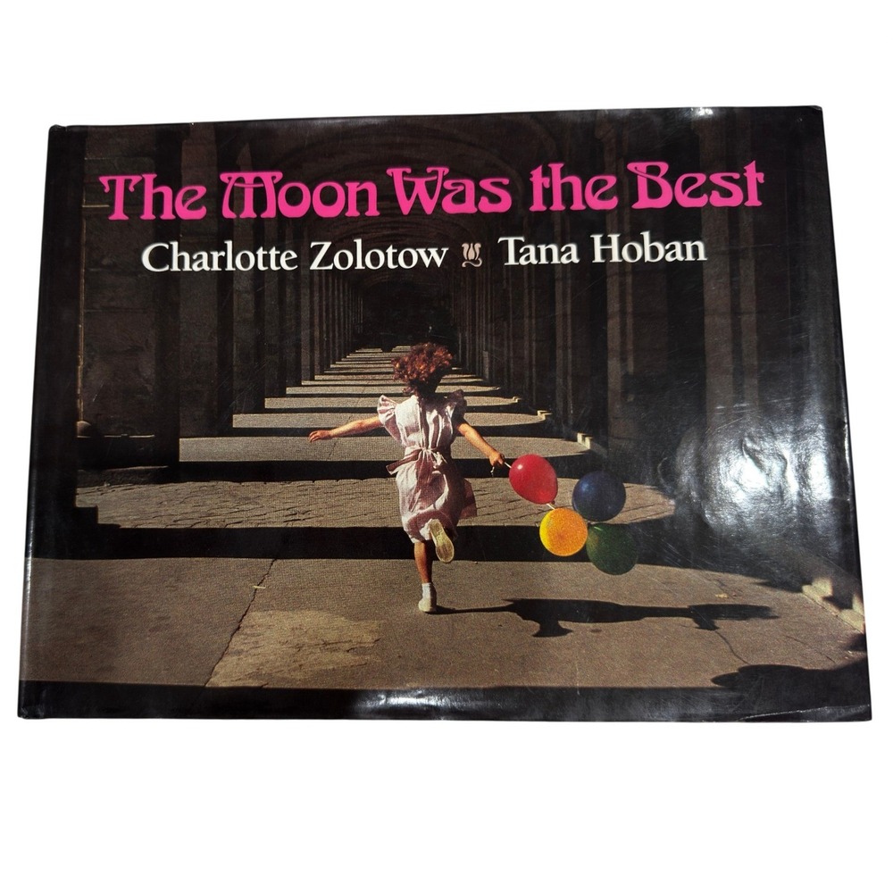 The Moon Was the Best Charlotte Zolotow Tana Hoban Vintage 1985 Hardcover Book